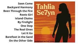 Tahlia Se7yn - Barefoot in the Sand (Available Now)