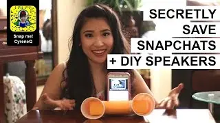 Save Snapchats Secretly & DIY Speakers: Ep 3
