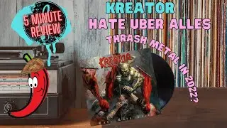 Kreator - Hate Uber Alles: 5 Minute Review