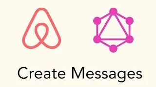 Create Messages with React Apollo Mutation Component - Part 60