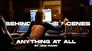 Behind the Scenes - Anything at All (Jam Piano) Thailand Music Video Production