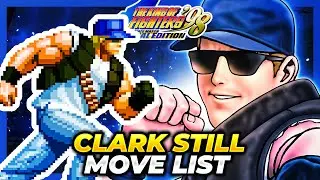 CLARK STILL MOVE LIST - The King of Fighters '98 Ultimate Match Final Edition (KOF98UMFE)