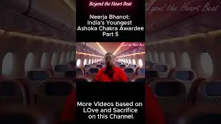 Neerja Bhanot: India's Youngest Ashoka Chakra Awardee #Shorts Part 5