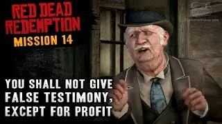 Red Dead Redemption - Mission #14 - You Shall Not Give False Testimony, Except for Profit (Xbox One)