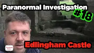 Paranormal investigation #18 Edlingham castle