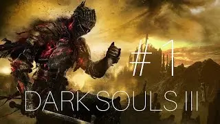 DARK SOULS 3 | GAMEPLAY ESPAÑOL | EP 1: Creación de personaje + Iudex Gundyr