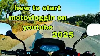 how to start motovloggin 2025 | how to start a motovlog channel | #motovlogging #motovlog