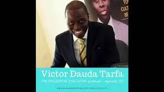 THE INFLUENTIAL EXECUTIVE E.20: Victor Dauda Tarfa