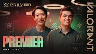 What&rsquo;s Next? // Premier - VALORANT