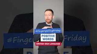 BSL Fingerspelling Quiz: Positive Words