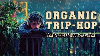Organic Trip-Hop & Chill Downtempo Beats &ndash; Volume 04 | Ethereal Grooves for Focus & Relaxation