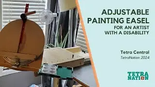Adjustable Painting Easel for Artist with Disability | Custom Assistive Device | TetraNation 2024