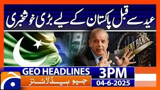 𝗔𝗗𝗕 𝗔𝗽𝗽𝗿𝗼𝘃𝗲𝘀 $𝟴𝟬𝟬𝗠 𝗳𝗼𝗿 𝗣𝗮𝗸𝗶𝘀𝘁𝗮𝗻 | Major Boost for Economy | Geo News 3PM Headlines (4 June 2025)