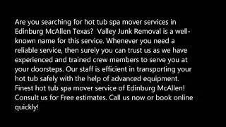 Leading hot tub spa mover services in Edinburg McAllen TX | Valley Junk Removal