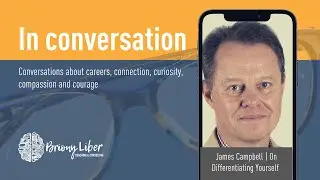 In conversation | James Campbell on the value of differentiating yourself