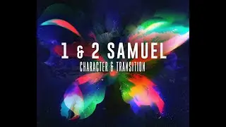 1 & 2 Samuel - Character &Transition (Andrew Stafford) 12.10.2025