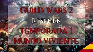 Guild Wars 2 Resumen de la 1&ordf; Temporada de Mundo viviente