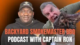 BBQ Talk w/ Captain Ron &mdash; Stories, Tips & Live Q&A! | Backyard SmokeMaster BBQ Podcast