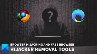 Browser Hijacking and Free Browser Hijacker Removal Tools
