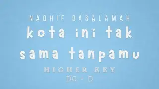 Nadhif Basalamah - kota ini tak sama tanpamu [ KARAOKE INSTRUMENTAL MUSIC - FEMALE / HIGHER KEY ]