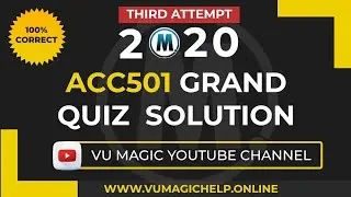 ACC501 GRAND  QUIZ  SOLVED l Vu Magic Help