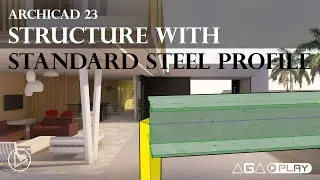 ARCHICAD 23 - Structure with Standard Steel Profile | AGA Play