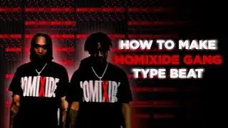 HOW TO MAKE HOMIXIDE GANG TYPE BEAT LIKE 