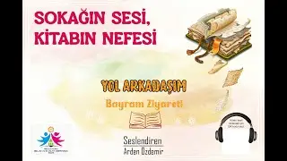 Yol Arkadaşım - Bayram Ziyareti - Sesli Kitap 1.  Kısım (Bolvadin BİLSEM)