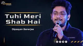 Tuhi Meri Shab Hai - Gangster | K. K | Live Singing - Dipaayan Banerjee