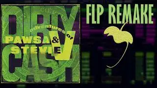 PAWSA & Adventures of Stevie V - Dirty Cash (FLP Remake)