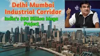 Delhi-Mumbai Industrial Corridor (DMIC) 2021|| India's $90 Billion Mega Project | #DMIC