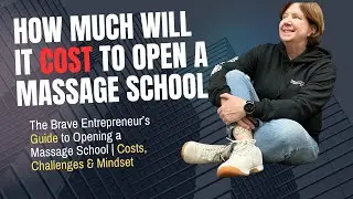 The Brave Entrepreneur&rsquo;s Guide to Opening a Massage School | Costs, Challenges & Mindset