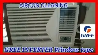 GREE INVERTER WINDOW TYPE AIRCON - AIRCON CLEANING STEP BY STEP tutorial