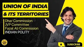 Dhar Commission and JVP Committee | UPSC| Lesson 26