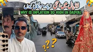 Why Is Inflation So High In Dadyal Azad Kashmir || Dadyal Shehar Main Itni Zaida Mehngai Kiyon