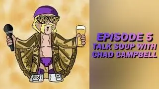 Talk Soup with Chad Campbell | Lucha Undead #5 | Place To Be Pop Experience