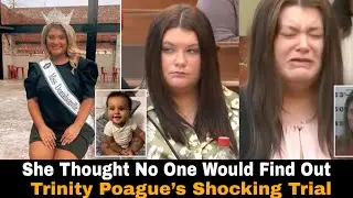 She Thought She Got Away With It &mdash; The Trinity Poague Verdict #crime #truecrime 