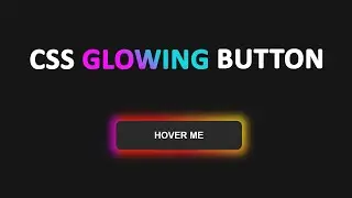 CSS Glowing Button | How to Create Glowing Button with Hover Effects