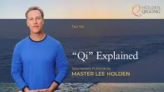 What is Qi (Chi)? Master Qi Gong Teacher Explains