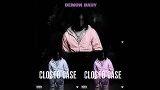 DemonBaby - Closed Case [Official Audio]