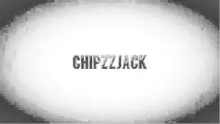 INTRO - CHiPZzJaCK
