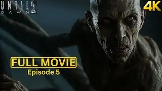 UNTIL DAWN Full Movie All Cutscenes Episode 5 | 4K 60FPS UHD