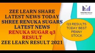 SHREE RENUKA SUGARS SHARE RESULTS TODAY TARGET ZEE LEARN Q3 RESULTS STOCK ANALYSIS LATEST NEWS BUY