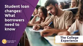 Student loan changes: What borrowers need to know