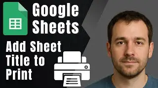Print Titles in Google Sheets (Add Sheet Name to Headers for Reports)