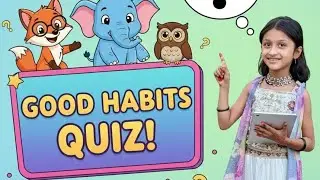 Good Habits Quiz for Class 1-3 | Test Your Habits! | Learning with Fun