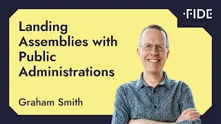 Landing assemblies within public administrations, Graham Smith | Spring School on Climate Assemblies
