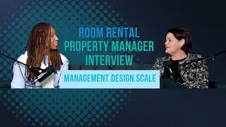 Room Rental Property Manager Interview: Managing, Designing & Scaling Room Rentals