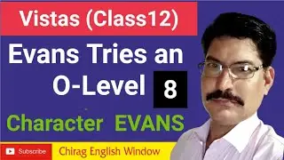 Evans Tries an O-Level Pt.8 !! Character Sketch of Evans !! James Rodrik Evans - The Prisoner !!