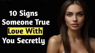 10 Secret Psychological Signs Someone Loves You Silently | Hidden Love Signals & Psychology Facts